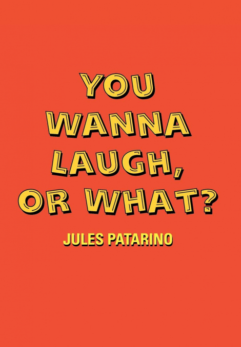 You Wanna Laugh, or What?