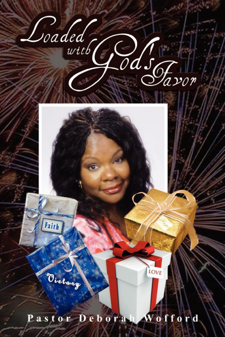 Loaded with God’s Favor