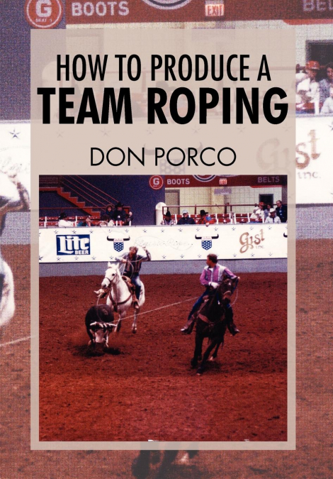 How To Produce A Team Roping