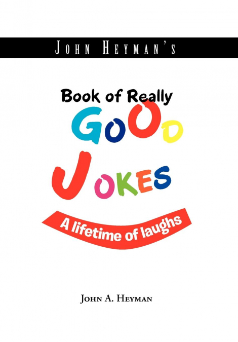 John Heyman’s Book of Really Good Jokes