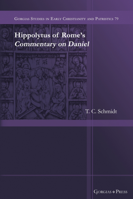Hippolytus of Rome’s Commentary on Daniel