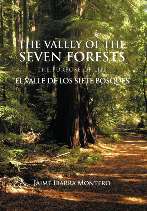 The Valley of the Seven Forests the Purpose of Life 'El Valle de Los Siete Bosques'