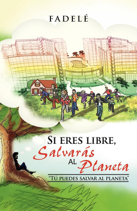Si Eres Libre, Salvaras Al Planeta