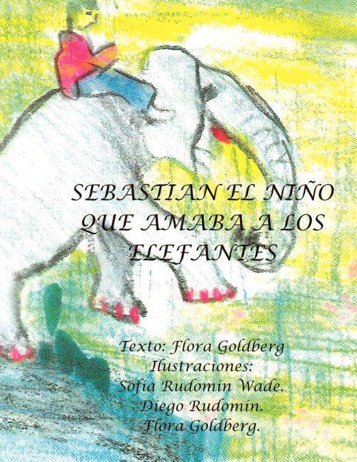 Sebasti N El Ni O Que Amaba a Los Elefantes