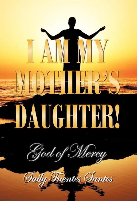 I AM MY MOTHER’S DAUGHTER!