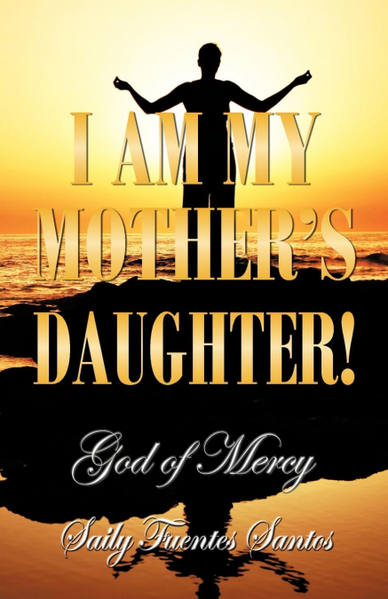 I Am My Mother’s Daughter!