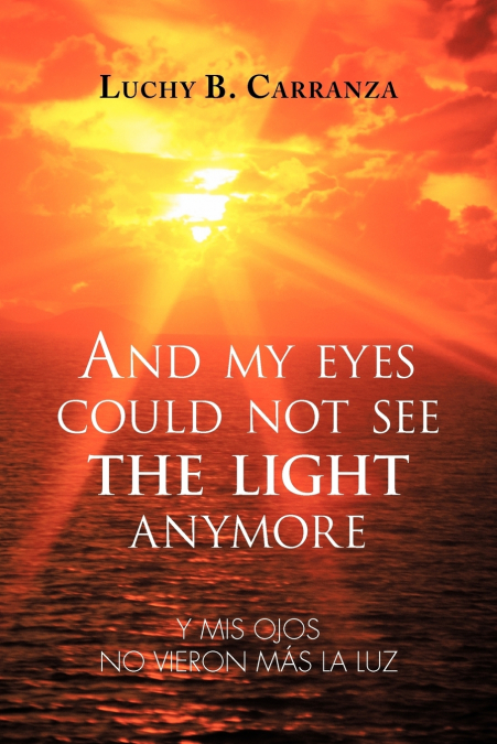And My Eyes Could Not See the Light Anymore