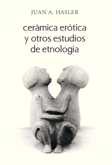Ceramica Erotica y Otros Estudios de Etnologia
