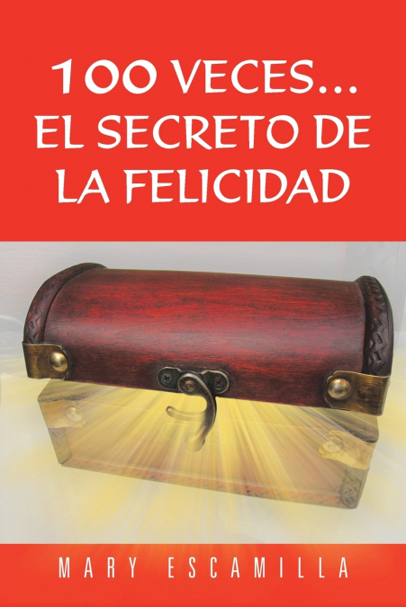 100 Veces...El Secreto de La Felicidad