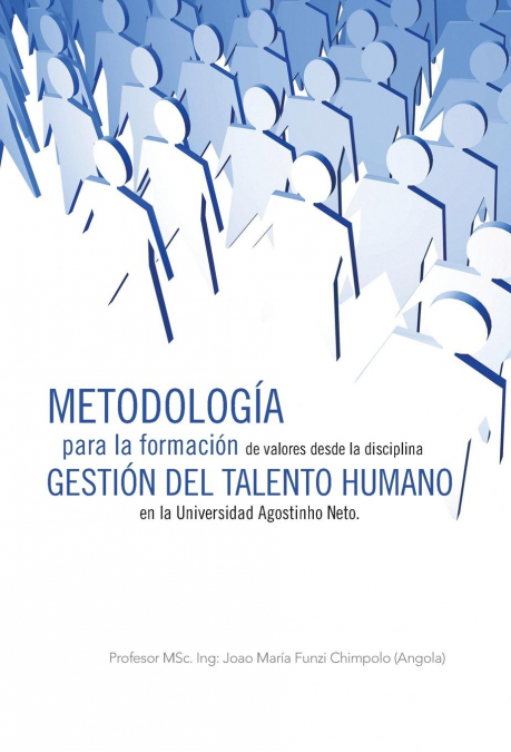 Metodologia Para La Formacion de Valores Desde La Disciplina Gestion del Talento Humano En La Universidad Agostinho Neto.