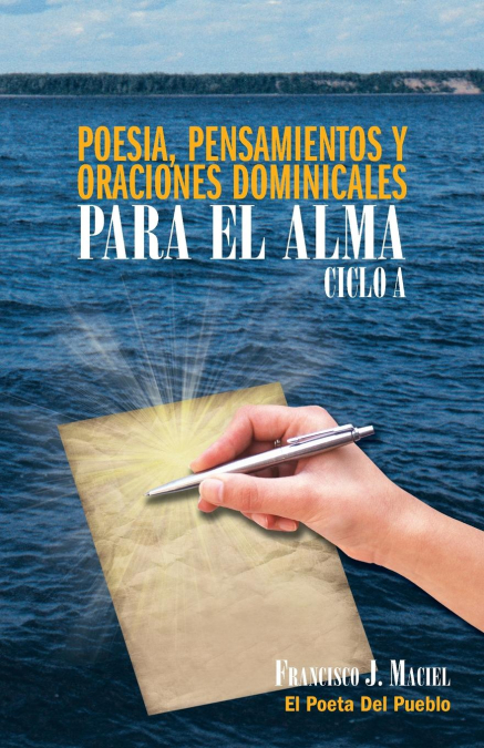 Poesia, Pensamientos y Oraciones Dominicales Para El Alma. Ciclo A.