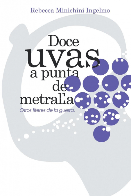 Doce Uvas a Punta de Metralla