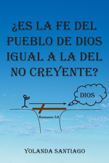 Es La Fe del Pueblo de Dios Igual a la del No Creyente?