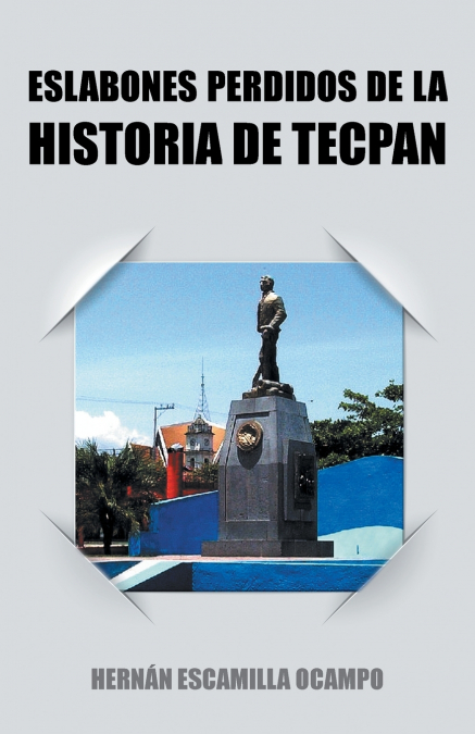 Eslabones Perdidos de La Historia de Tecpan