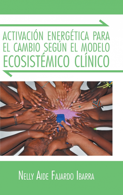 Activacion Energetica Para El Cambio Segun El Modelo Ecosistemico Clinico