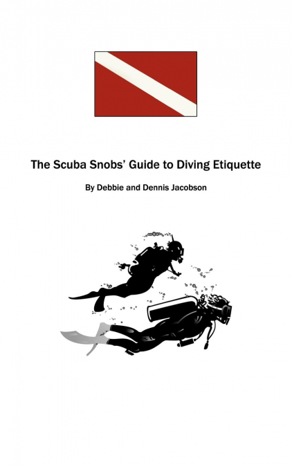 The Scuba Snobs’ Guide to Diving Ettiquette