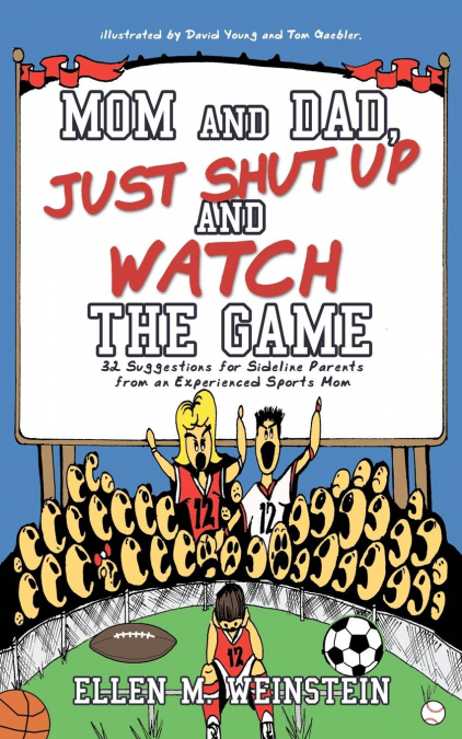 Mom and Dad, Just Shut Up and Watch the Game