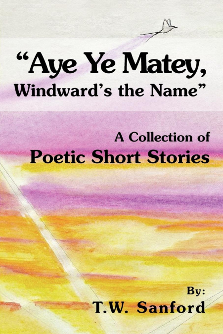 'Aye Ye Matey, Windward’s the Name'