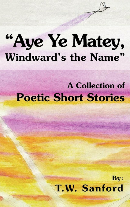 'Aye Ye Matey, Windward’s the Name'