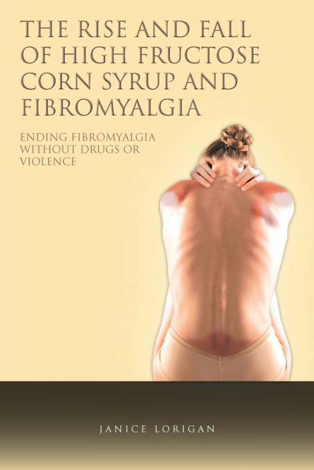 The Rise and Fall of High Fructose Corn Syrup and Fibromyalgia