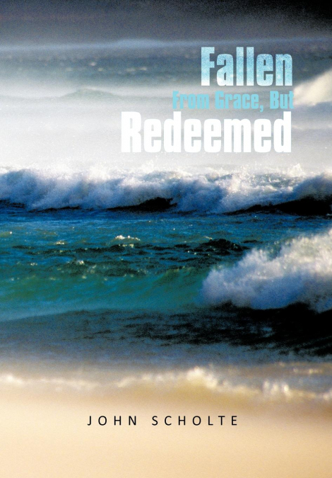Fallen from Grace, But Redeemed