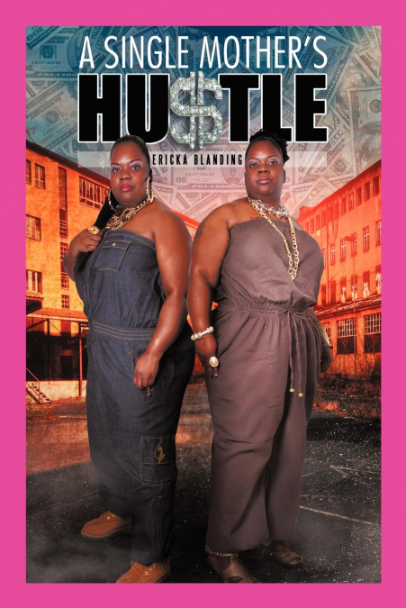 A Single Mother’s Hu$tle