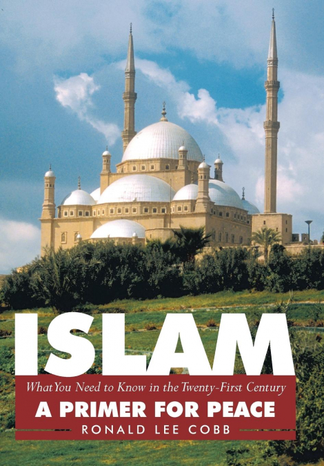 Islam, What You Need to Know in the Twenty-First Century