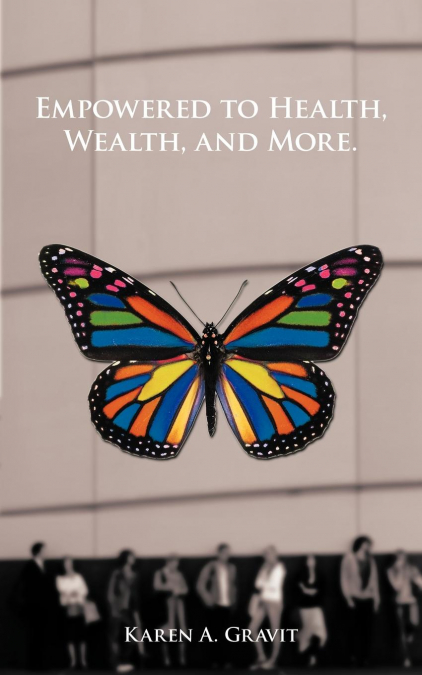 Empowered to Health, Wealth, and More.