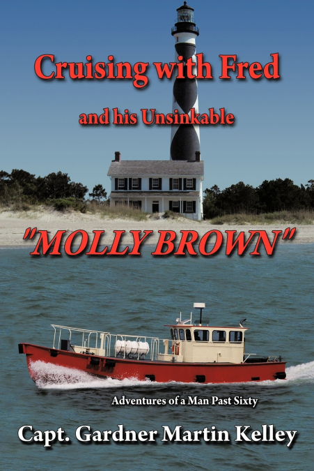 Cruising with Fred and His Unsinkable 'Molly Brown'