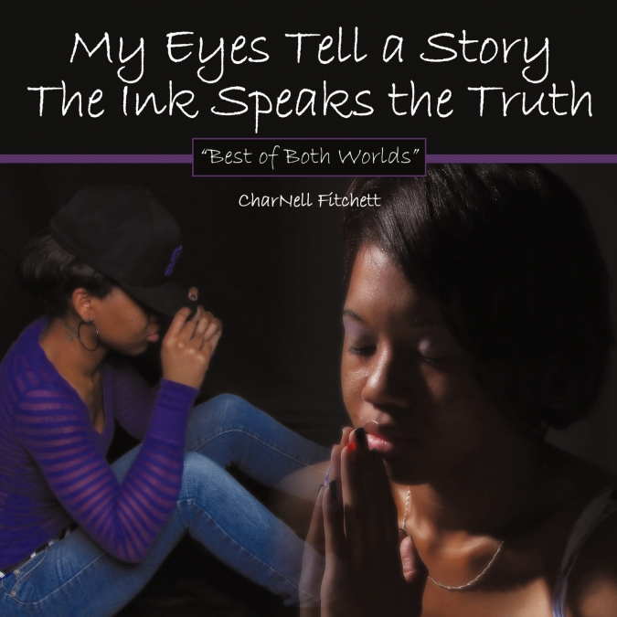 My Eyes Tell a Story The Ink Speaks the Truth