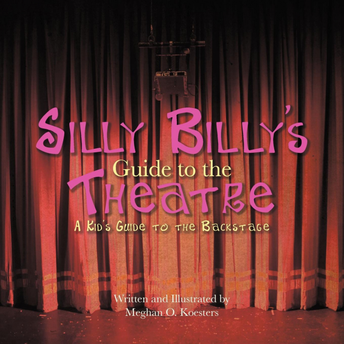 Silly Billy’s Guide to the Theatre