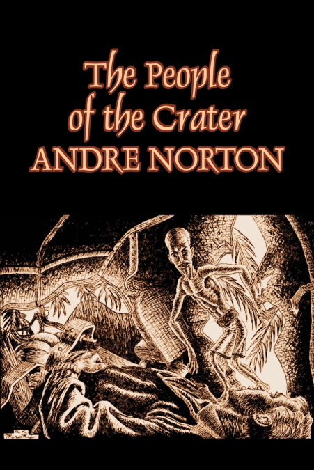 The People of the Crater by Andre Norton, Science Fiction, Fantasy