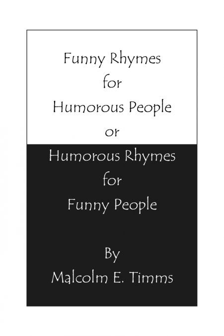 Funny Rhymes for Humorous People or Humorous Rhymes for Funny People