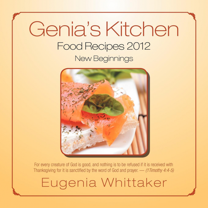 Genia’s Kitchen Food Recipes 2012 New Beginnings