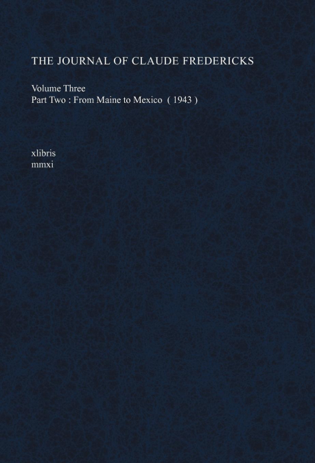 The Journal of Claude Fredericks Volume Three