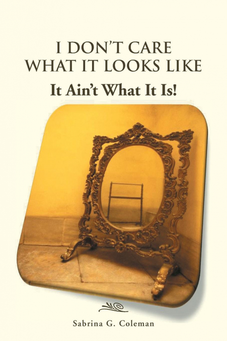 I Don’t Care What It Looks Like, It Ain’t What It Is!