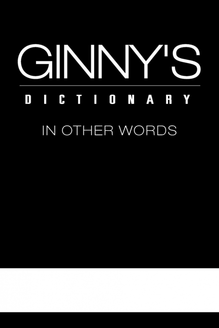 Ginny’s Dictionary in Other Words