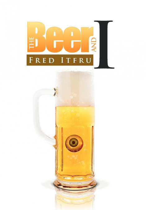 The Beer And I