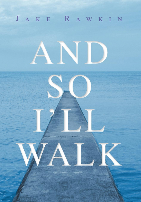 And So I’ll Walk