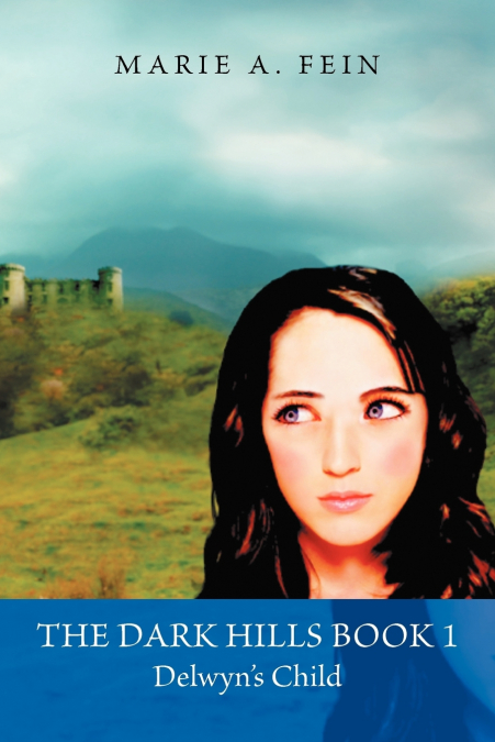 The Dark Hills Book 1-Delwyn’s Child