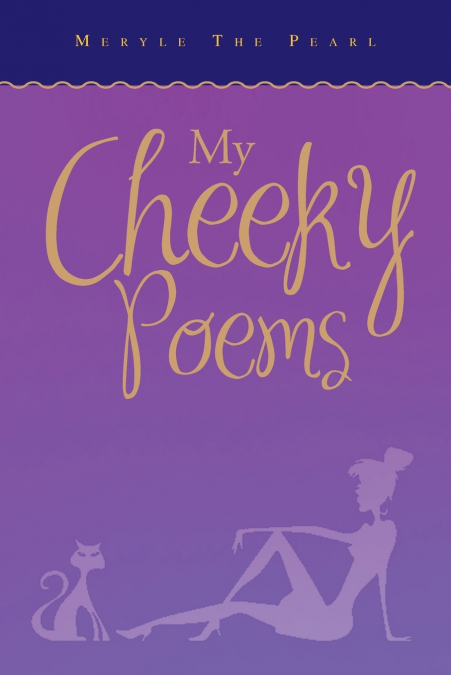 My Cheeky Poems