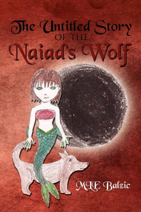 The Untitled Story of the Naiad’s Wolf