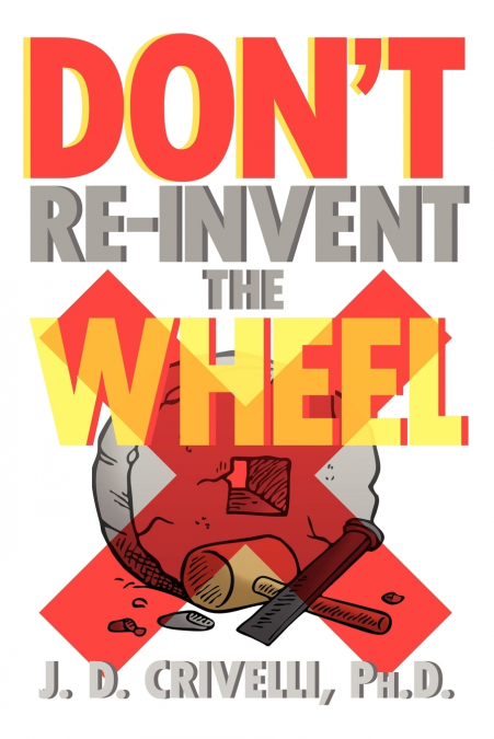Don’t Re-Invent the Wheel!