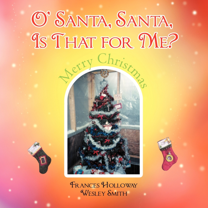 O’ Santa, Santa, Is That for Me?