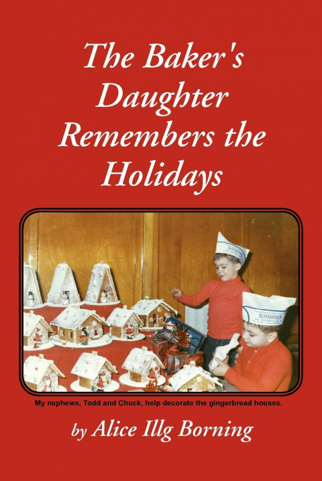 The Baker’s Daughter Remembers the Holidays