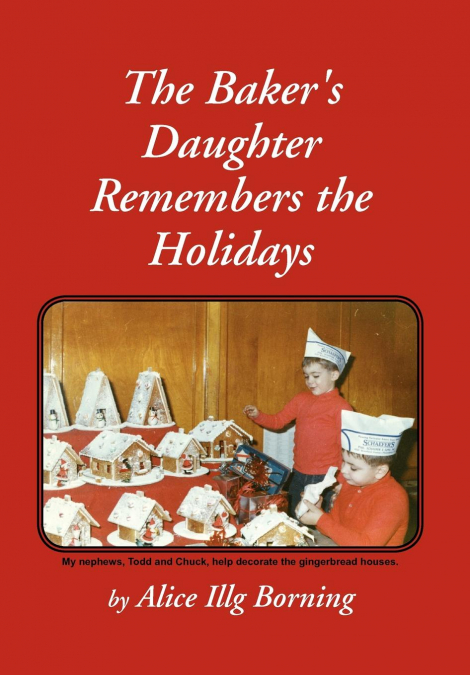 The Baker’s Daughter Remembers the Holidays