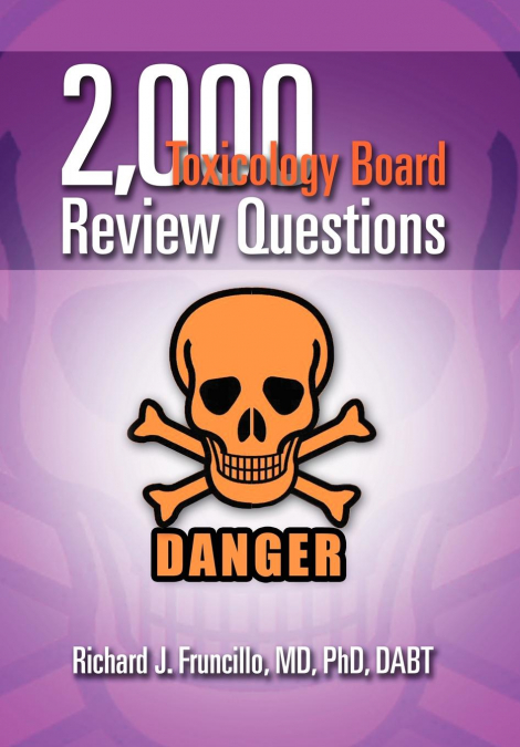 2,000 Toxicology Board Review Questions