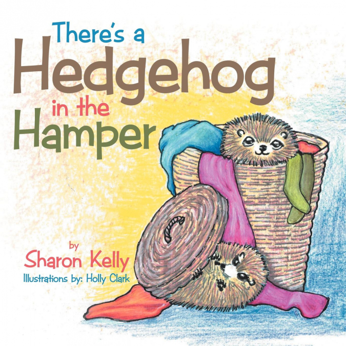 There’s a Hedgehog in the Hamper