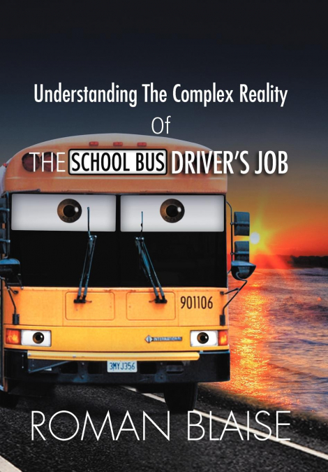 Understanding the Complex Reality of the School Bus Driver’s Job