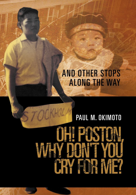 Oh! Poston, Why Don’t You Cry for Me?